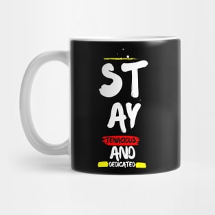 Stay tenacious and Dedicated.(motivational) Mug